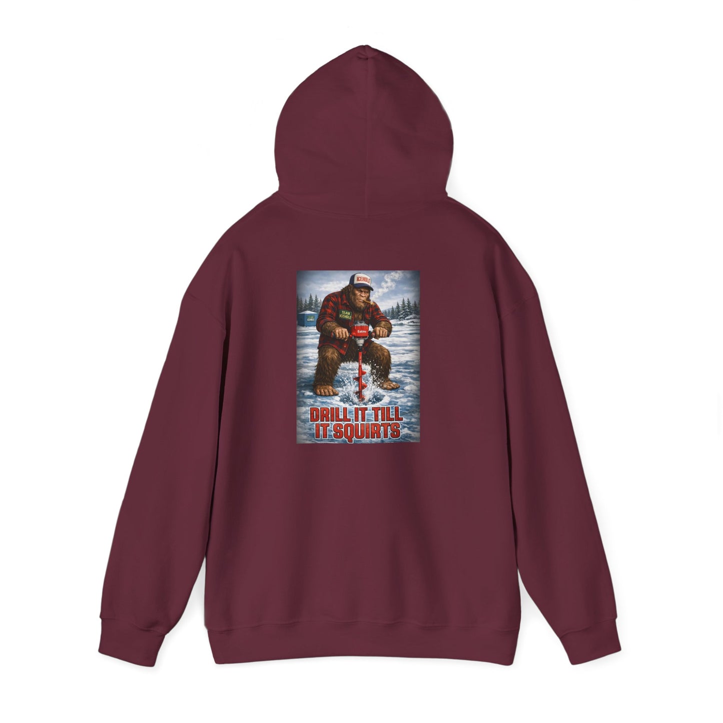 Bigfoot Ice Fisherman Hoodie — "Drill It Till It Squeaks" Graphic Pullover