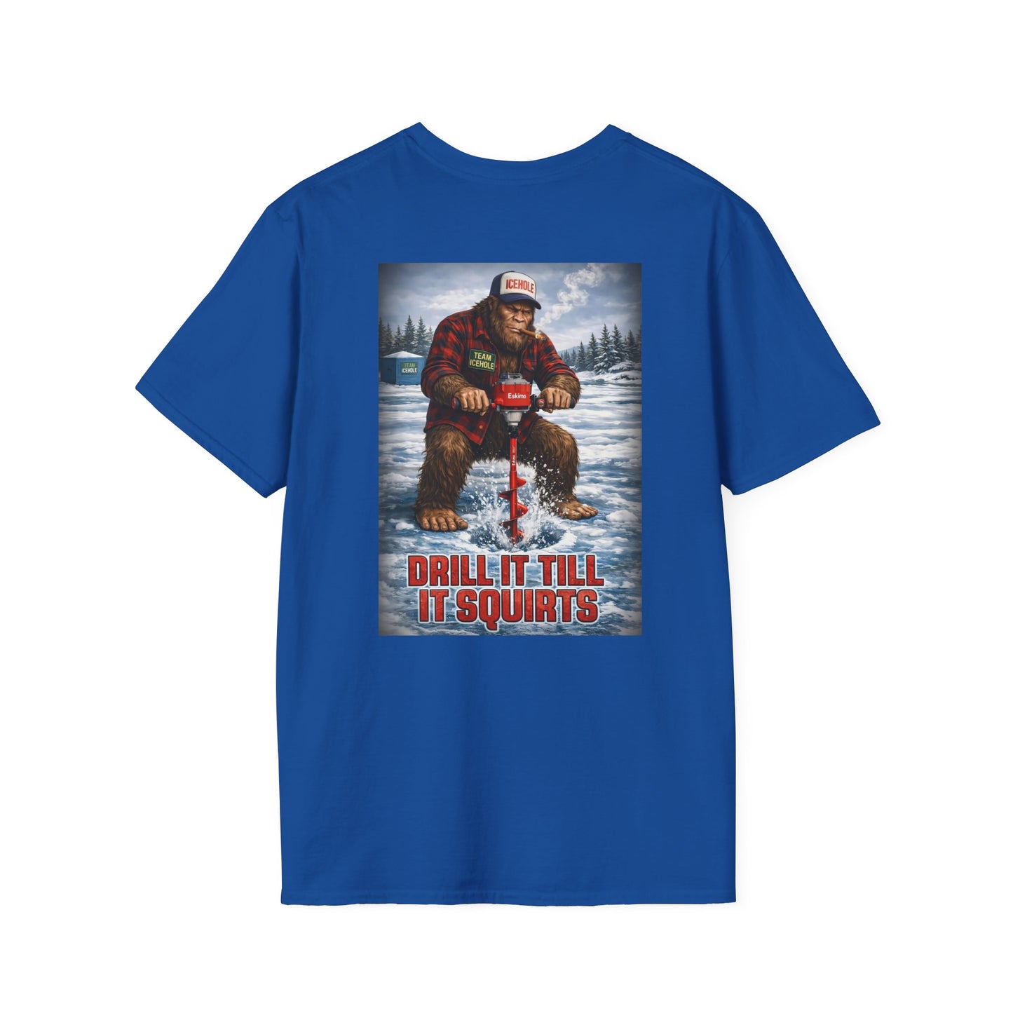 Ice Fishing T-Shirt — “Drill It Till It Squirts” Graphic Tee