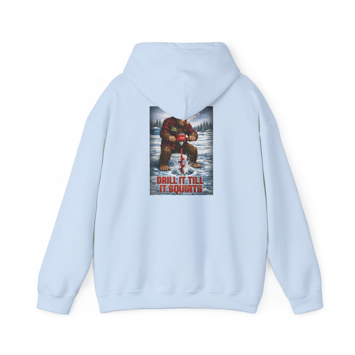 Bigfoot Ice Fisherman Hoodie — "Drill It Till It Squeaks" Graphic Pullover