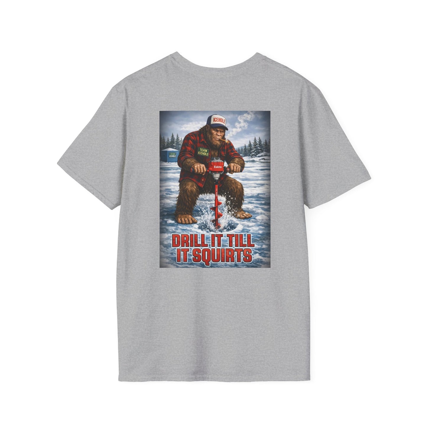 Ice Fishing T-Shirt — “Drill It Till It Squirts” Graphic Tee