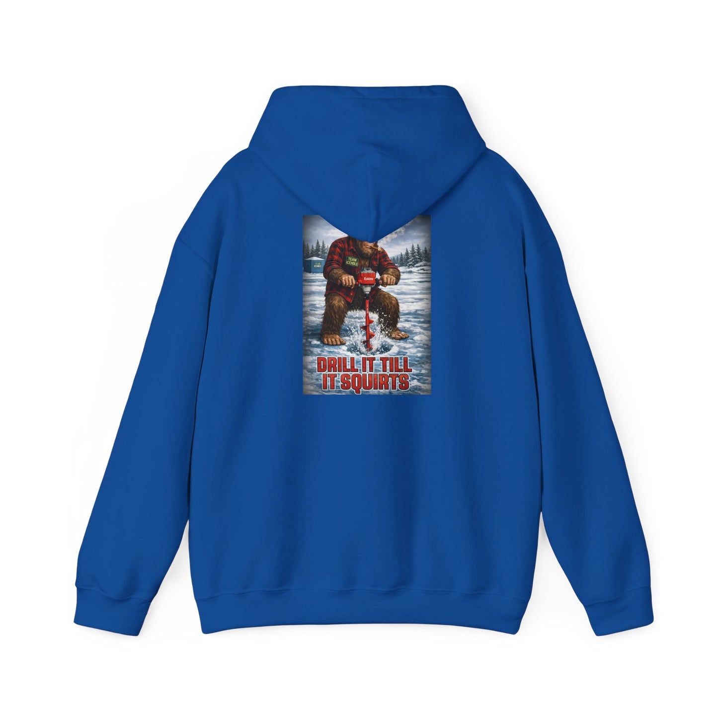 Bigfoot Ice Fisherman Hoodie — "Drill It Till It Squeaks" Graphic Pullover