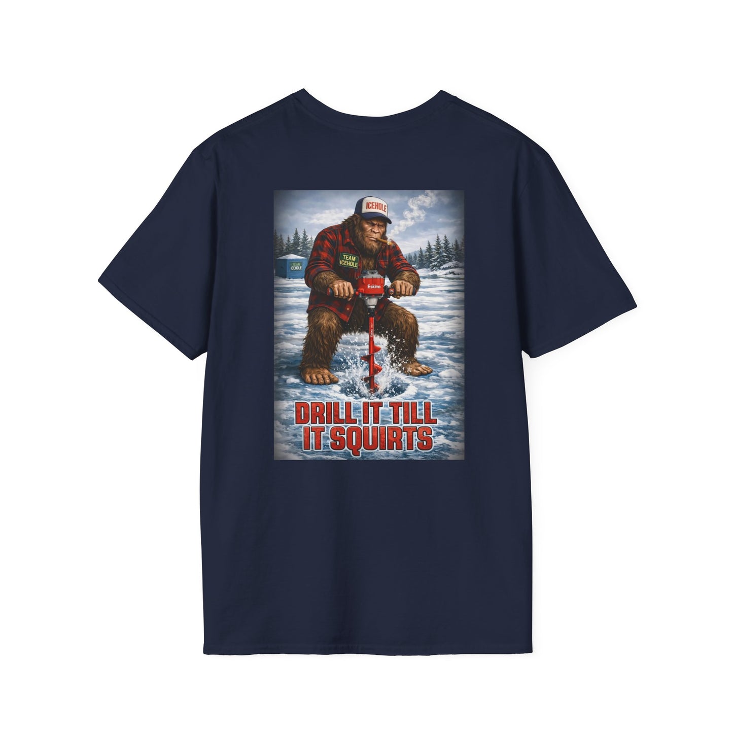 Ice Fishing T-Shirt — “Drill It Till It Squirts” Graphic Tee