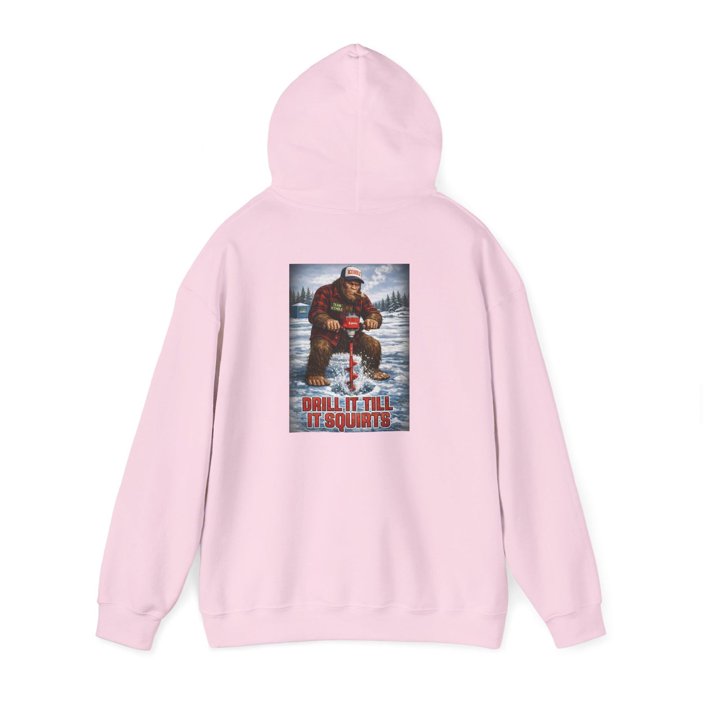 Bigfoot Ice Fisherman Hoodie — "Drill It Till It Squeaks" Graphic Pullover