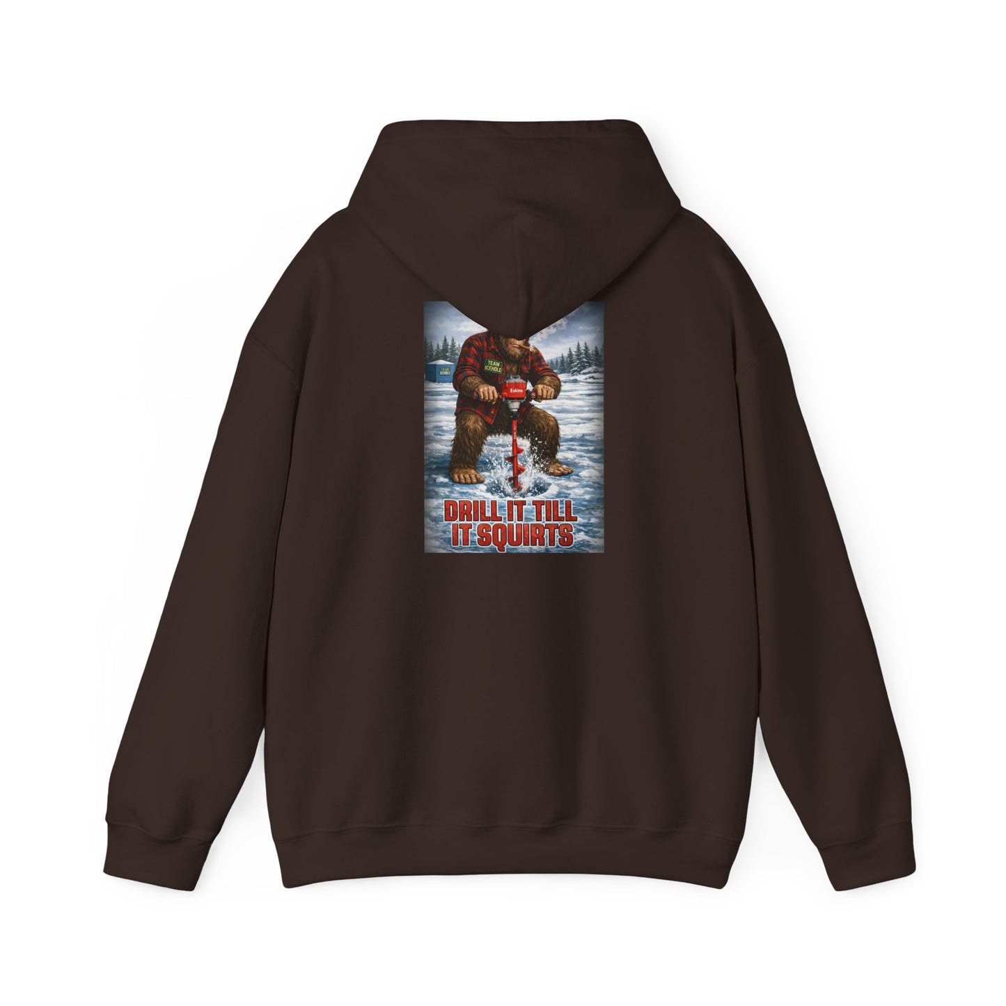 Bigfoot Ice Fisherman Hoodie — "Drill It Till It Squeaks" Graphic Pullover