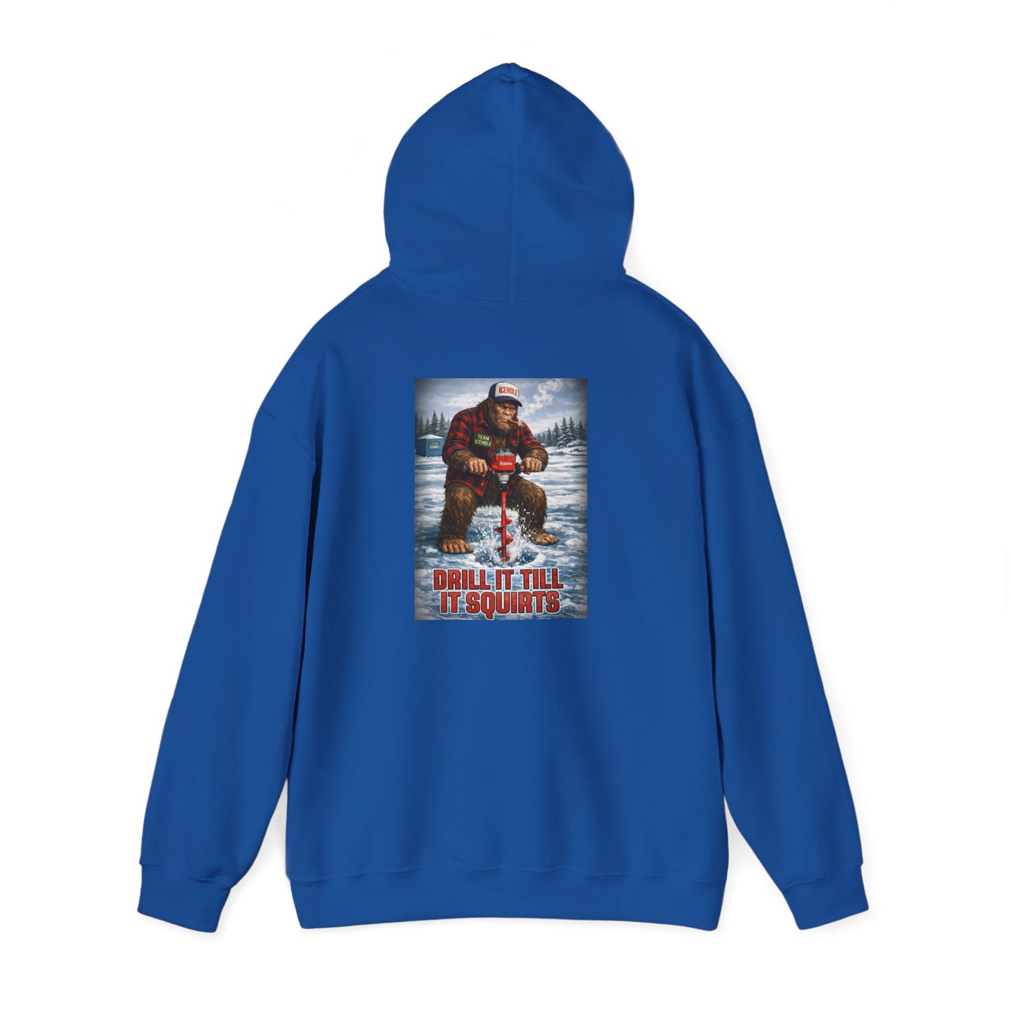 Bigfoot Ice Fisherman Hoodie — "Drill It Till It Squeaks" Graphic Pullover