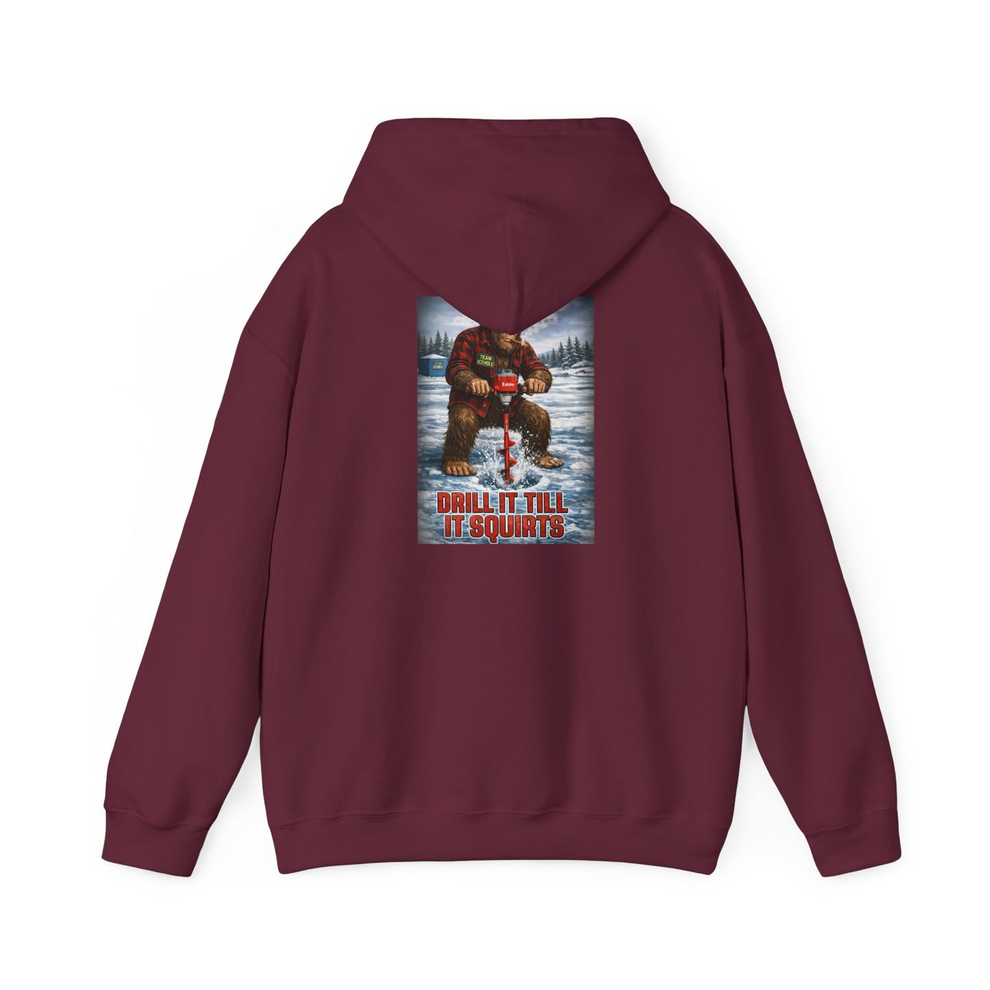 Bigfoot Ice Fisherman Hoodie — "Drill It Till It Squeaks" Graphic Pullover