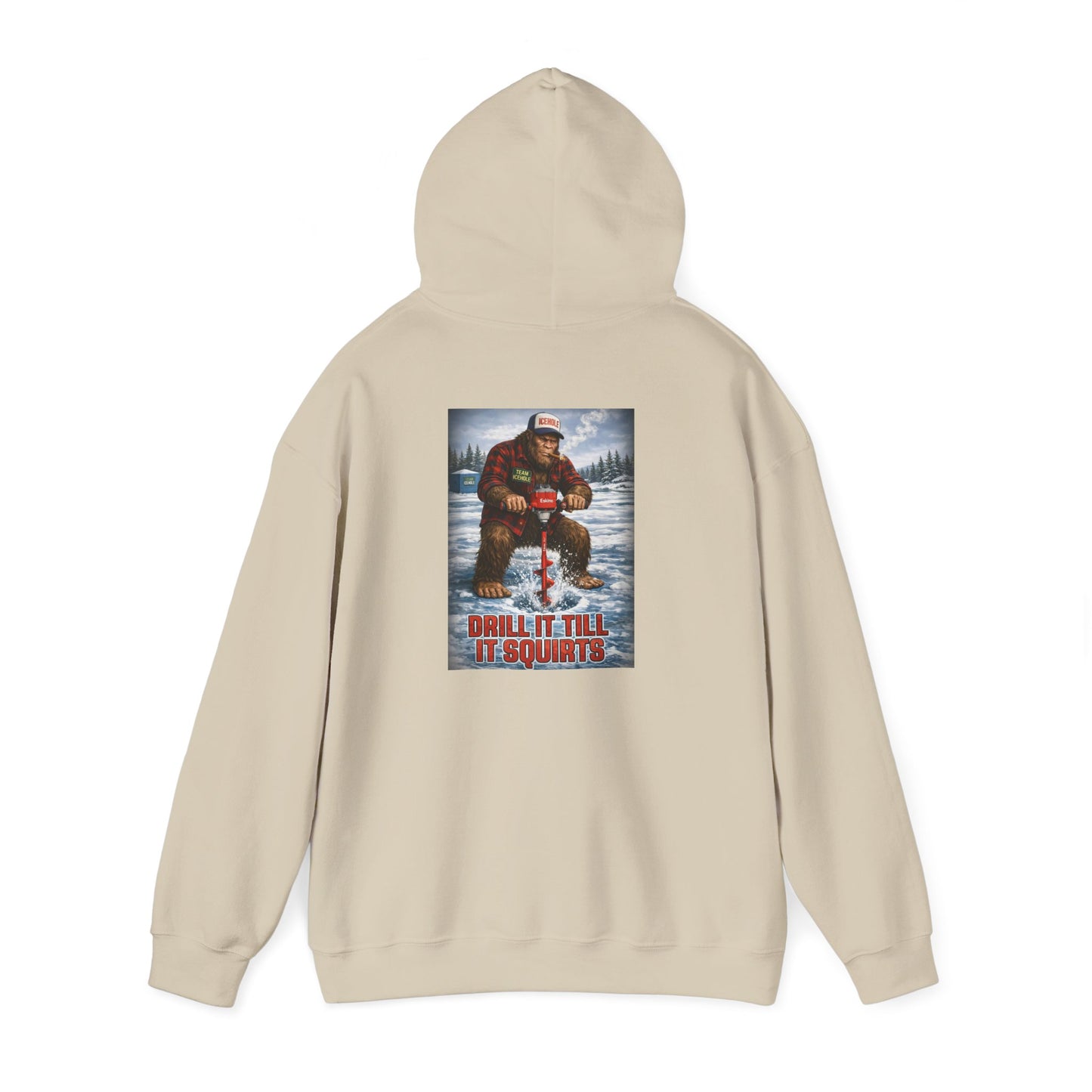 Bigfoot Ice Fisherman Hoodie — "Drill It Till It Squeaks" Graphic Pullover