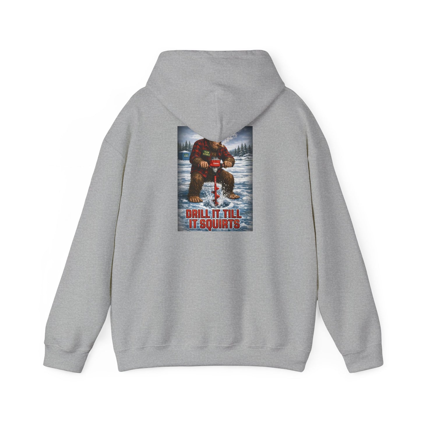 Bigfoot Ice Fisherman Hoodie — "Drill It Till It Squeaks" Graphic Pullover