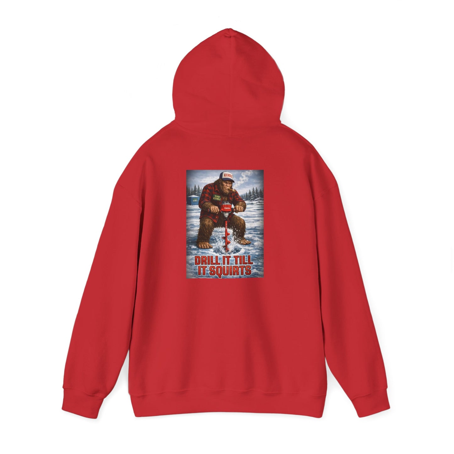 Bigfoot Ice Fisherman Hoodie — "Drill It Till It Squeaks" Graphic Pullover