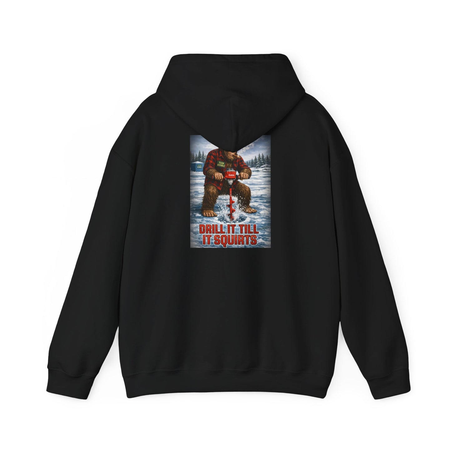 Bigfoot Ice Fisherman Hoodie — "Drill It Till It Squeaks" Graphic Pullover